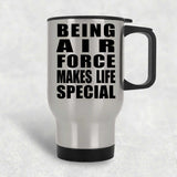 Being Air Force Makes Life Special - Travel Mug Silver