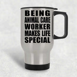 Being Animal Care Worker Makes Life Special - Travel Mug Silver