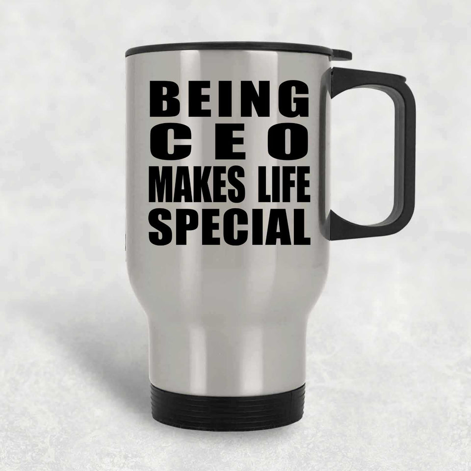 Being CEO Makes Life Special - Travel Mug Silver