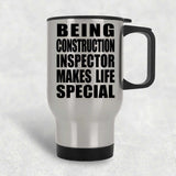Being Construction Inspector Makes Life Special - Travel Mug Silver