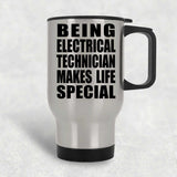 Being Electrical Technician Makes Life Special - Travel Mug Silver