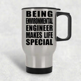 Being Environmental Engineer Makes Life Special - Travel Mug Silver