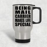 Being Mail Carrier Makes Life Special - Travel Mug Silver