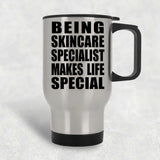 Being Skincare Specialist Makes Life Special - Travel Mug Silver
