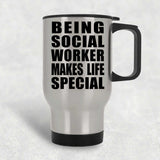 Being Social Worker Makes Life Special - Travel Mug Silver