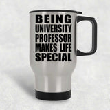 Being University Professor Makes Life Special - Travel Mug Silver