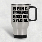 Being Veterinarian Makes Life Special - Travel Mug Silver