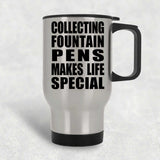 Collecting Fountain Pens Makes Life Special - Travel Mug Silver
