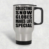 Collecting Snow Globes Makes Life Special - Travel Mug Silver