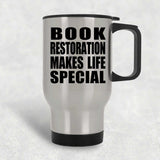Book Restoration Makes Life Special - Travel Mug Silver