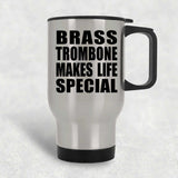 Brass Trombone Makes Life Special - Travel Mug Silver