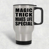 Magic Trick Makes Life Special - Travel Mug Silver