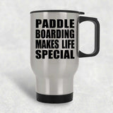 Paddle Boarding Makes Life Special - Travel Mug Silver