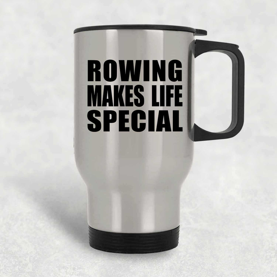 Rowing Makes Life Special - Travel Mug Silver