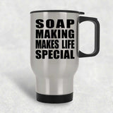 Soap Making Makes Life Special - Travel Mug Silver