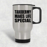 Taxidermy Makes Life Special - Travel Mug Silver