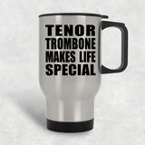 Tenor Trombone Makes Life Special - Travel Mug Silver