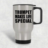 Trumpet Makes Life Special - Travel Mug Silver