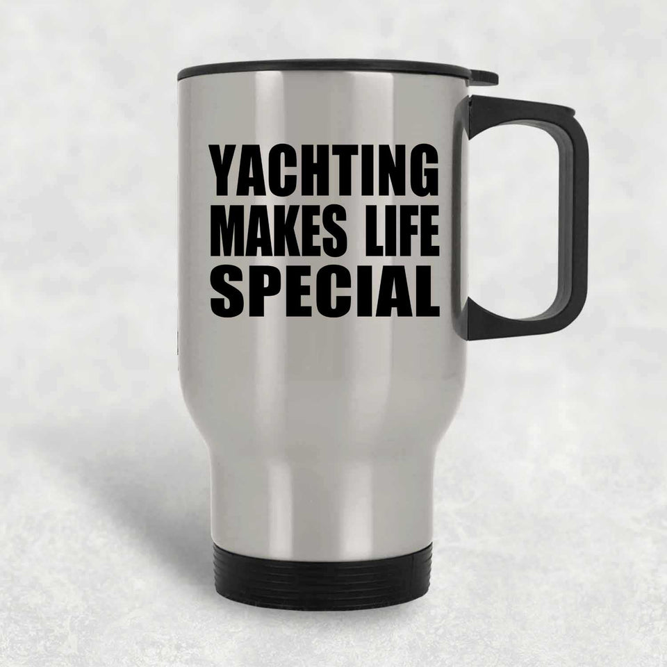 Yachting Makes Life Special - Travel Mug Silver
