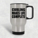Curling Makes Life Complete - Travel Mug Silver