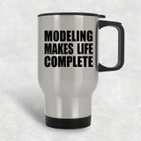 Modeling Makes Life Complete - Travel Mug Silver