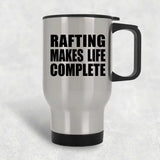 Rafting Makes Life Complete - Travel Mug Silver