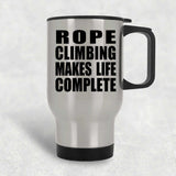 Rope Climbing Makes Life Complete - Travel Mug Silver