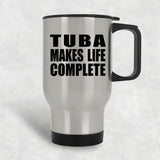 Tuba Makes Life Complete - Travel Mug Silver