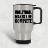 Volleyball Makes Life Complete - Travel Mug Silver