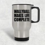 Wallyball Makes Life Complete - Travel Mug Silver