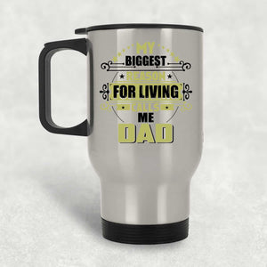 My Biggest Reason For Living Calls Me Dad - Silver Travel Mug