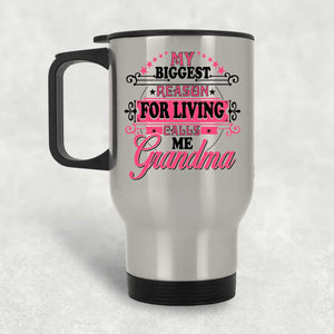 My Biggest Reason For Living Calls Me Grandma - Silver Travel Mug
