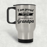 Proud of Many Things In Life, Nothing Beats Being a Grandpa - Silver Travel Mug