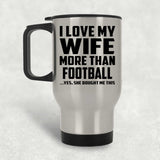 I Love My Wife More Than Football - Silver Travel Mug