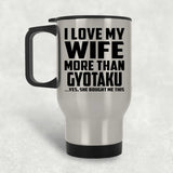 I Love My Wife More Than Gyotaku - Silver Travel Mug