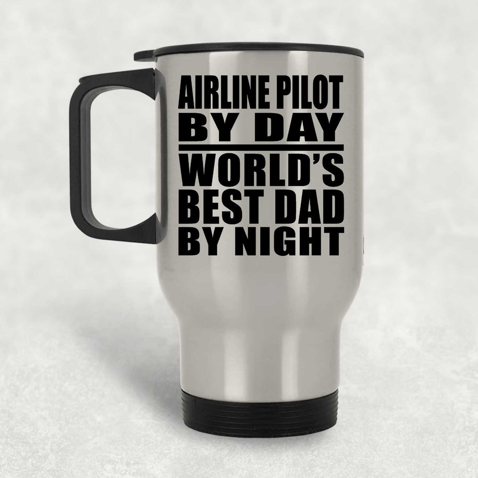 Airline Pilot By Day World's Best Dad By Night - Silver Travel Mug
