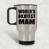 World's Okayest Mam - Silver Travel Mug