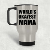 World's Okayest Mama - Silver Travel Mug