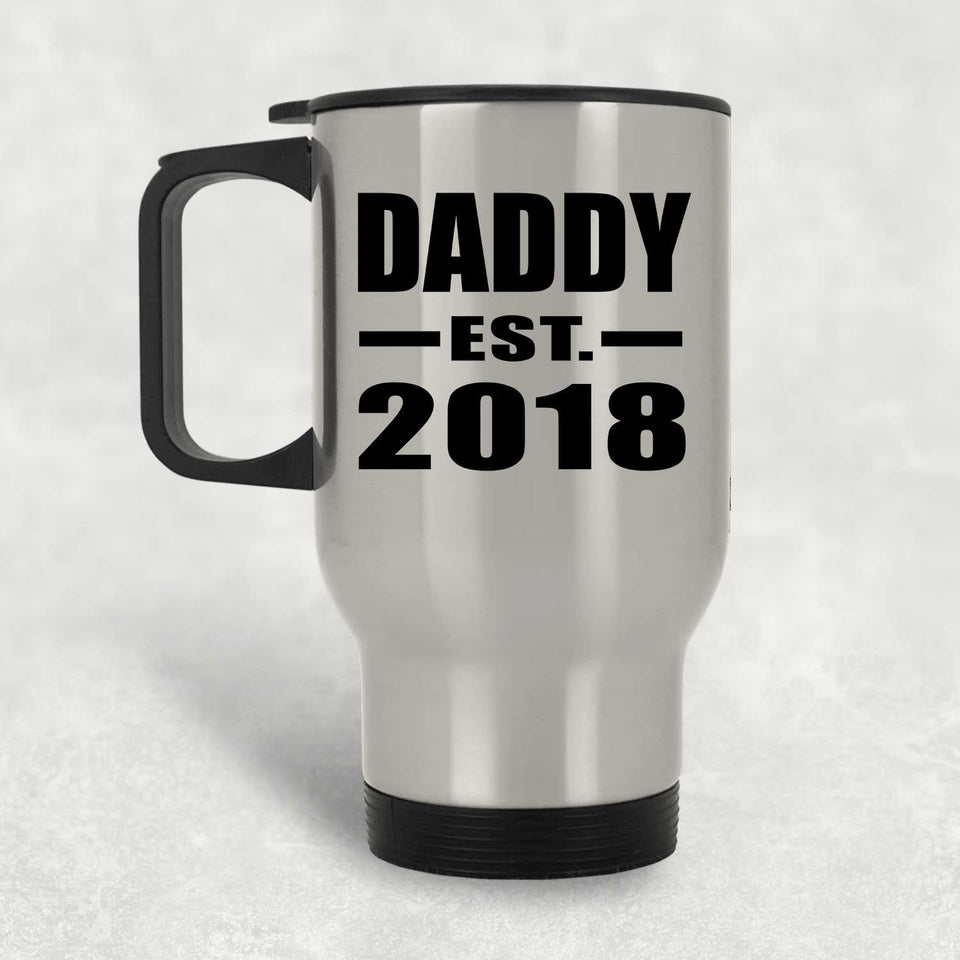Daddy Established EST. 2018 - Silver Travel Mug