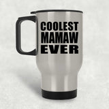 Coolest Mamaw Ever - Silver Travel Mug