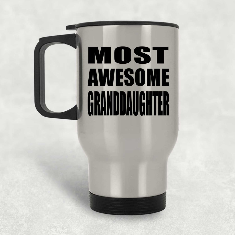 Most Awesome Granddaughter - Silver Travel Mug