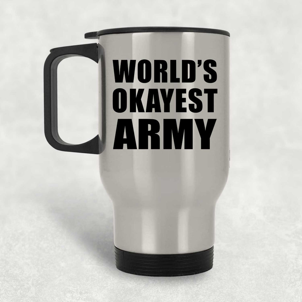 World's Okayest Army - Silver Travel Mug