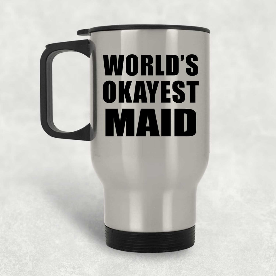 World's Okayest Maid - Silver Travel Mug