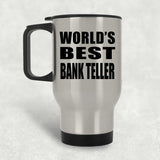 World's Best Bank Teller - Silver Travel Mug