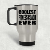 Coolest Fitness Coach Ever - Silver Travel Mug