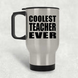 Coolest Teacher Ever - Silver Travel Mug