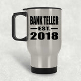 Bank Teller Established EST. 2018 - Silver Travel Mug