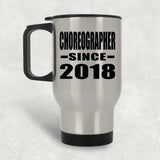 Choreographer Since 2018 - Silver Travel Mug