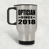 Optician Since 2018 - Silver Travel Mug