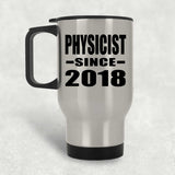 Physicist Since 2018 - Silver Travel Mug